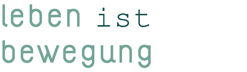 leben ist bewegung
