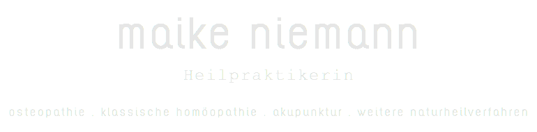 maike niemann Heilpraktikerin osteopathie . klassische homöopathie . akupunktur . weitere naturheilverfahren